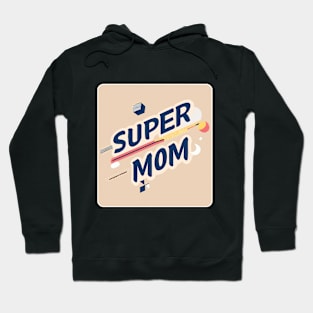 Super Mom - Motherday Shirt Hoodie